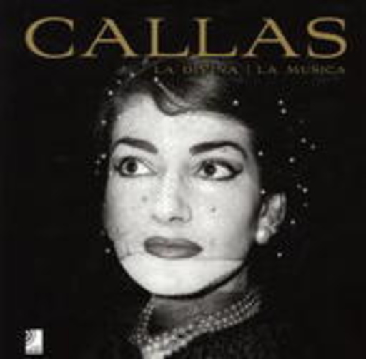 Maria Callas – Callas: La Divina, La Musica