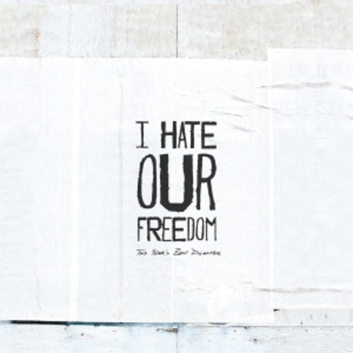 I Hate Our Freedom – This Year's Best Disaster