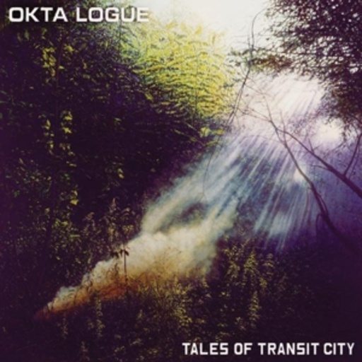 Okta Logue – Tales Of Transit City