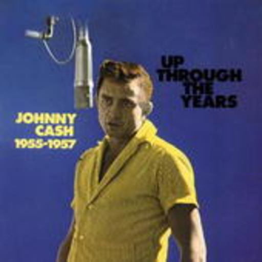 Johnny Cash – Up Through The Years 1955-1957