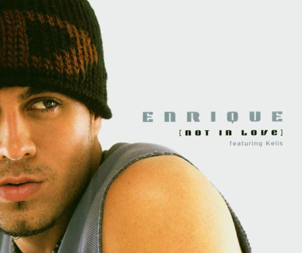 Enrique Iglesias feat. Kelis – Not In Love