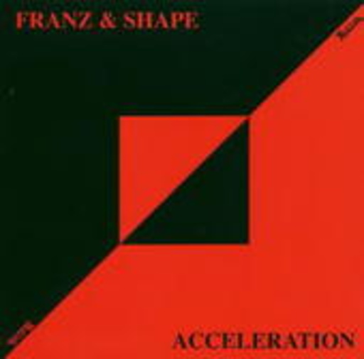 Franz & Shape – Accelerator