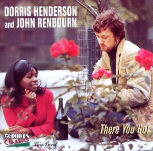 Dorris Henderson & John Renbourn – There You Go!