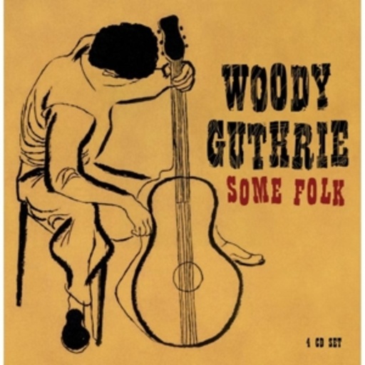 Woody Guthrie – Some Folk