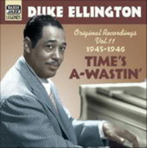 Duke Ellington – Time's A-Wastin': Original Recordings Vol. 11