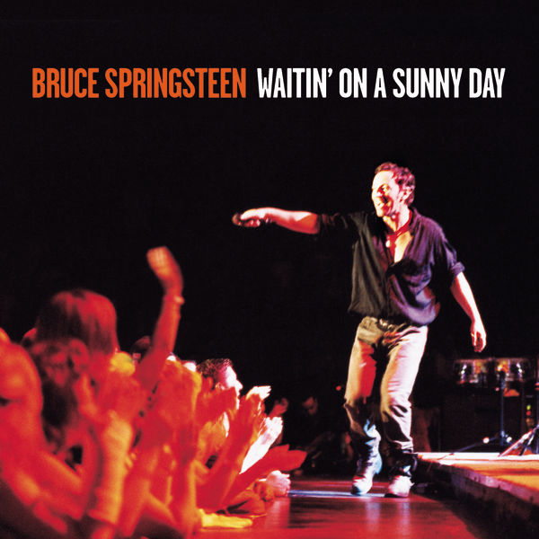Bruce Springsteen & The E Street Band – Waitin' On A Sunny Day