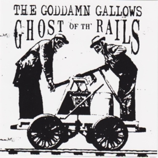 Goddamn Gallows – Ghost Of The Rails