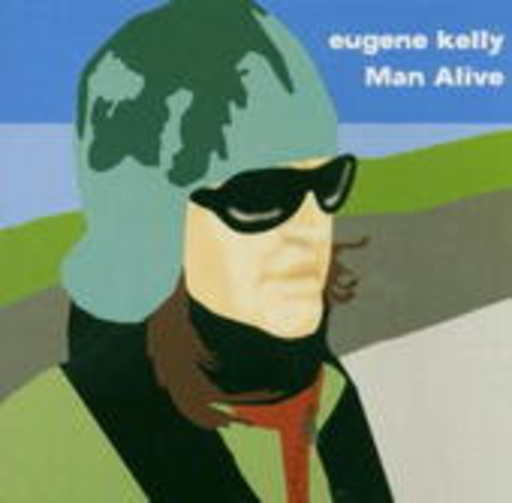 Eugene Kelly – Man Alive