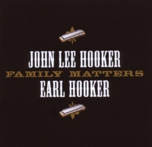 John Lee & Earl Hooker – Family Matters