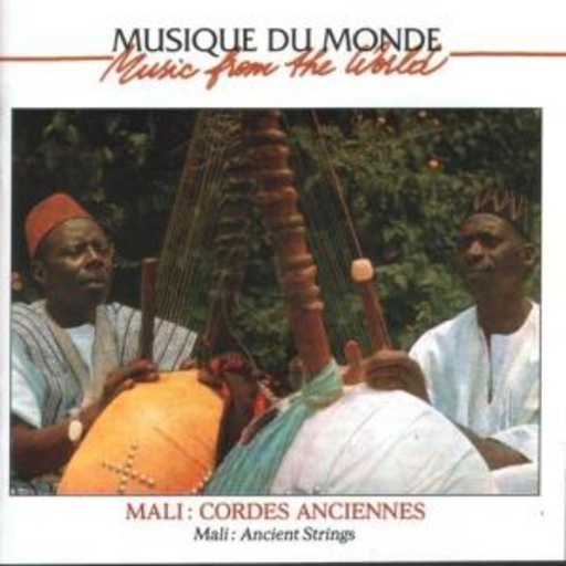 Sidiki Diabate/Sekou Kouyate/Djelimadi Sissko/... – Mali: Cordes Anciennes