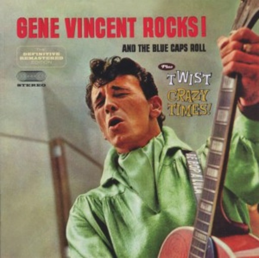 Gene Vincent – Gene Vincent Rocks And The Blue Caps Roll/Twist Crazy Times