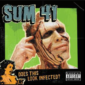 Sum 41 – Does This Look Infected?