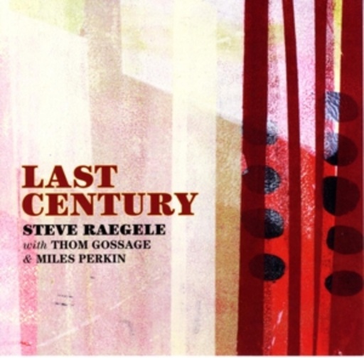 Steve Raegele – Last Century