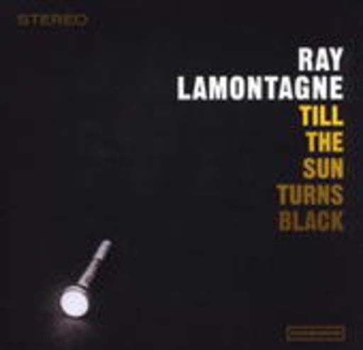 Ray Lamontagne – Till The Sun Turns Black