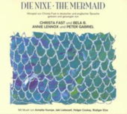 Annie Lennox/Peter Gabriel/Bela B/Annette Humpe – Die Nixe/The Mermaid