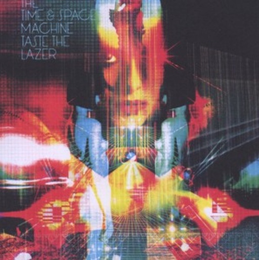 Time And Space Machine – Taste The Lazer