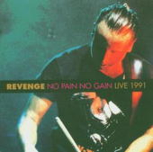Revenge – No Pain No Gain - Live 1991