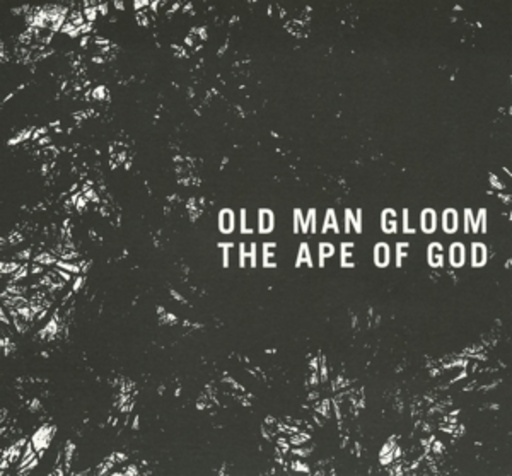 Old Man Gloom – The Ape Of God I