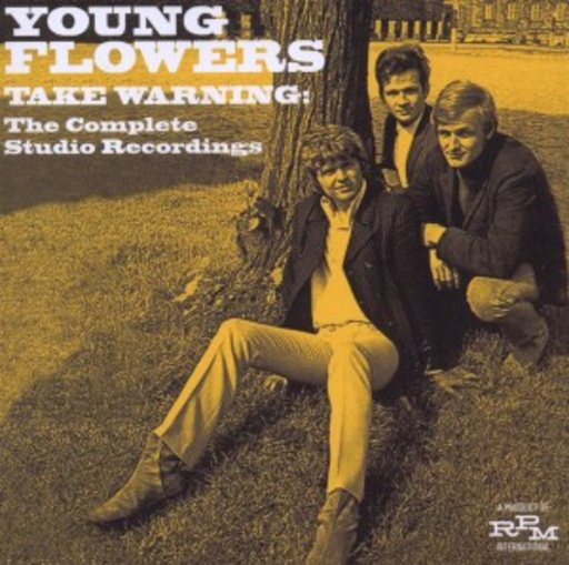 Young Flowers – Take Warning - The Complete Studio Record
