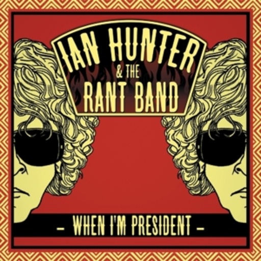Ian Hunter – When I'm President