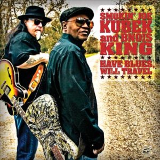 Smokin' Joe Kubek & Bnois King – Have Blues, Will Travel