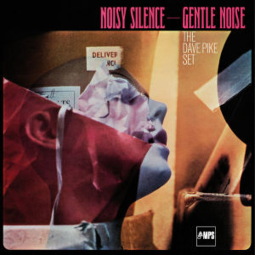 Dave Pike Set – Noisy Silence - Gentle Noise