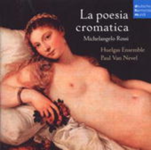 Huelgas Ensemble – La Poesie Chromatique De Michelangelo Rossi