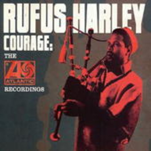 Rufus Harley – Courage - The Atlantic Recordings