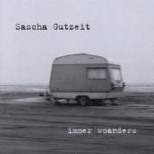 Sascha Gutzeit – Immer woanders