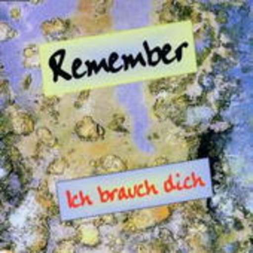 Remember – Ich brauch dich