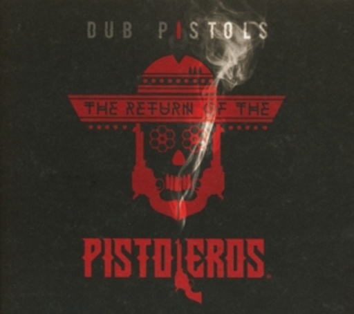 Dub Pistols – Return Of The Pistoleros