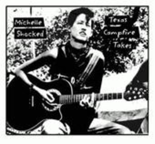Michelle Shocked – The Texas Campfire Tapes