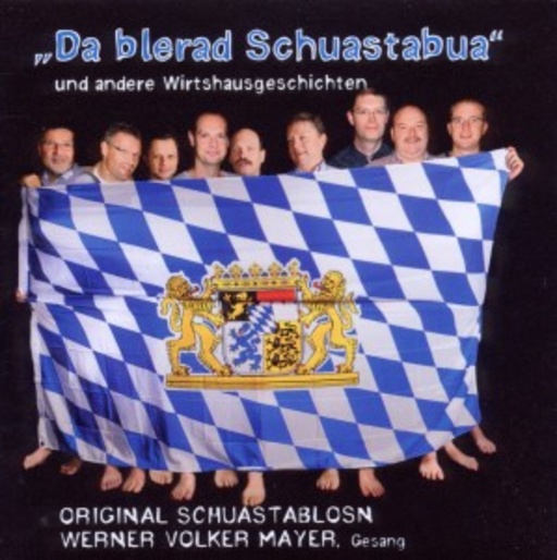 Original Schuastablosn & Werner Volker Mayer – Da blerad Schuastabua - und andere Wirtshausgeschichten