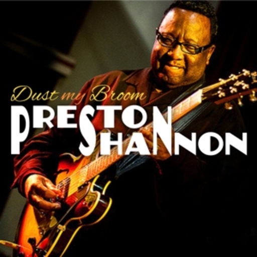 Preston Shannon – Dust My Broom