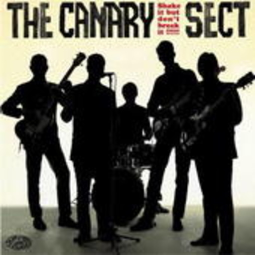 The Canary Sect – Shake It, But Don't Break It