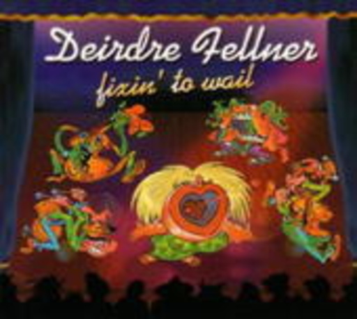 Deirdre Fellner – Fixin' To Wait