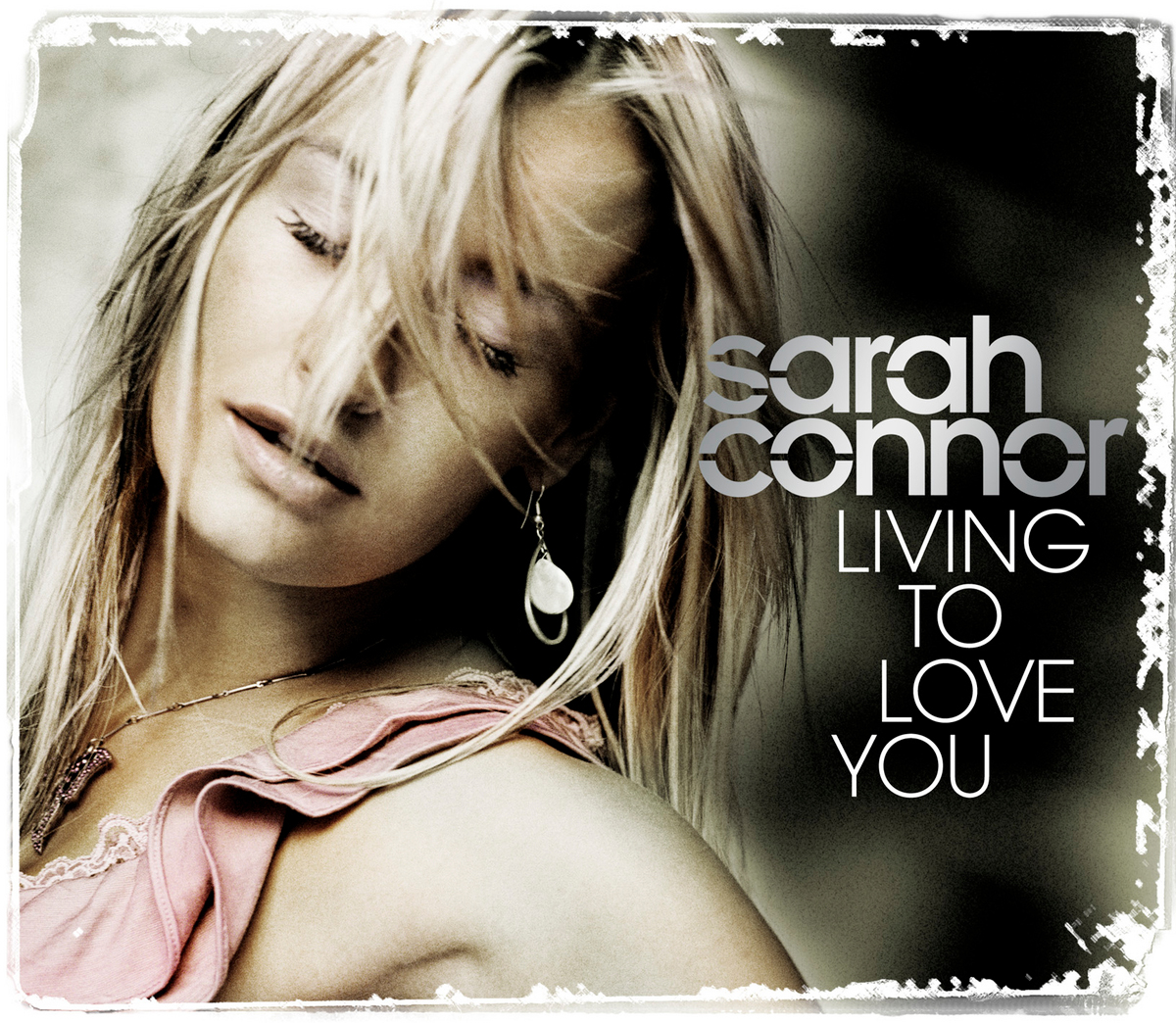 Sarah Connor – Living To Love You