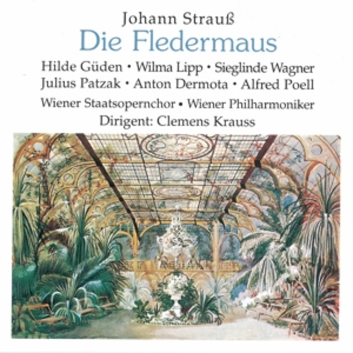Clemens Krauss/Wiener Philharmoniker & Staatsopernchor/... – Die Fledermaus (Hist. Aufnahme 1950)