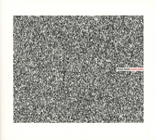 Ryoji Ikeda – Supercodex