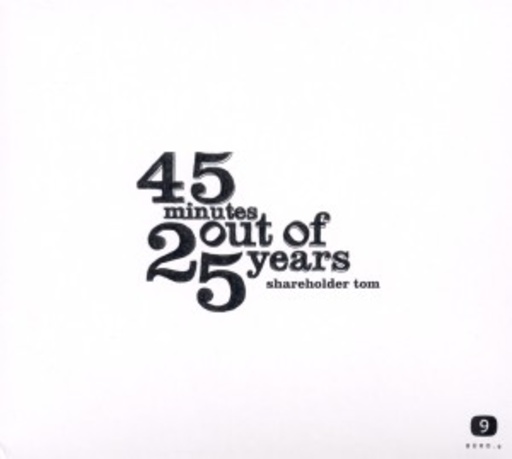 Shareholder Tom – 45 Minutes Out Of 25 Years