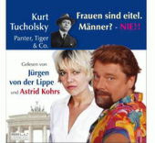 Jürgen von der Lippe/Astrid Kohrs – Panter, Tiger & Co - Frauen sind eitel. Männer?-Nie!!