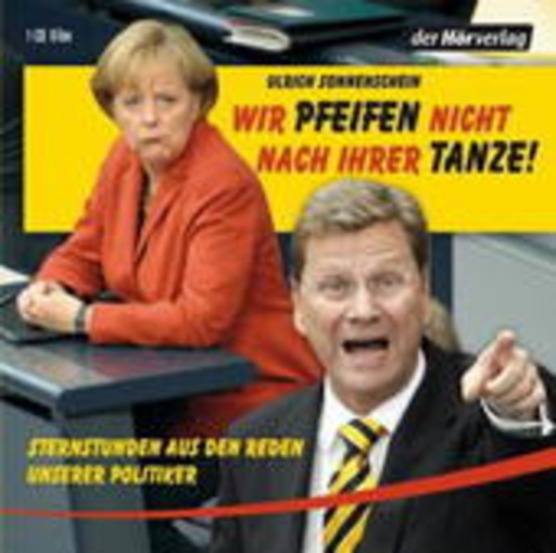 Diverse – Wir pfeifen nicht nach Ihrer Tanze! Die besten Pannen unserer Politiker