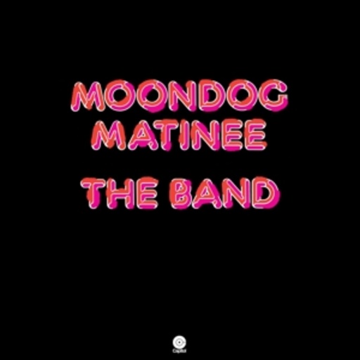 The Band – Moondog Matinee