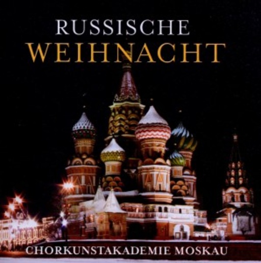 Chorkunstakademie Moskau – Russische Weihnacht