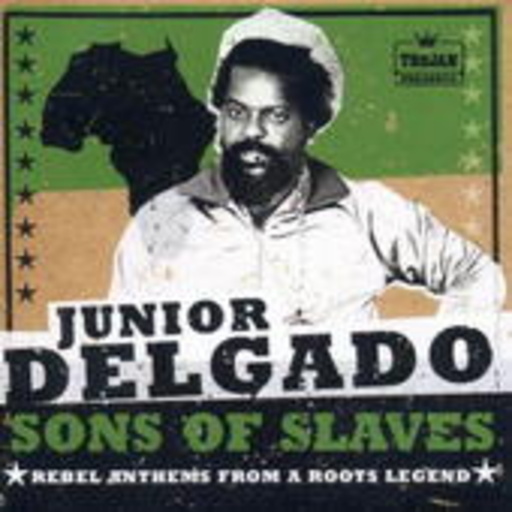 Junior Delgado – Sons Of Slaves-Rebel Anthems