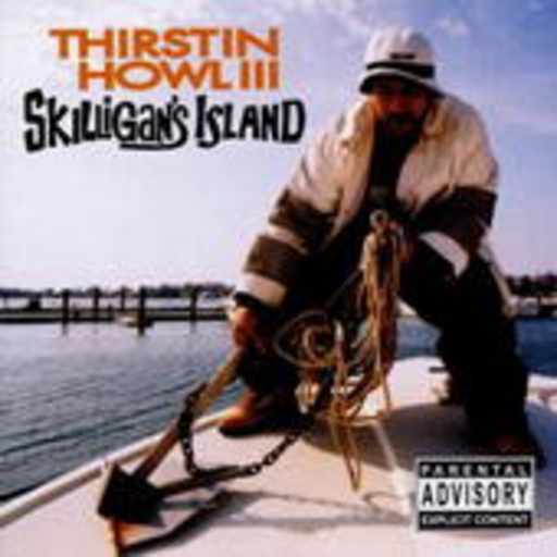 Thirstin Howl III – Skilligan's Island