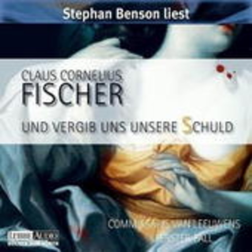 Stephan Benson – Und vergib uns unsere Schuld