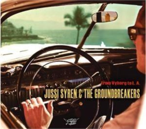 Jussi Syren & Groundbreakers – From Vyborg To L.A.