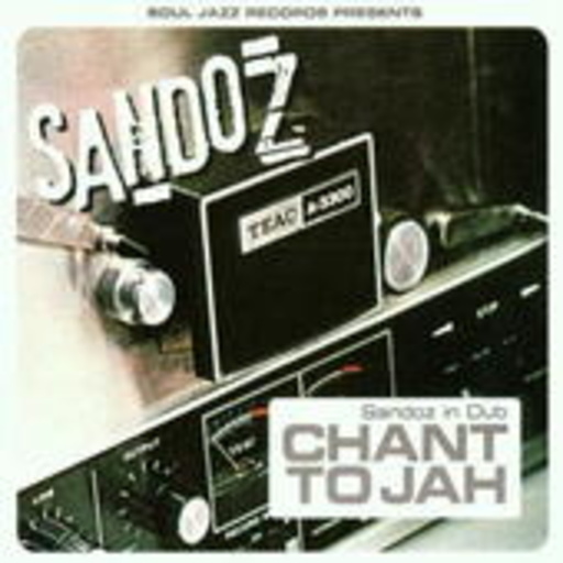 Sandoz – Sandoz In Dub: Chant To Jah