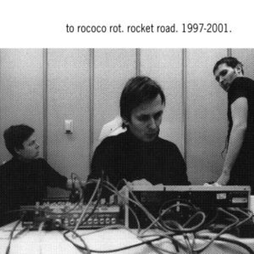 To Rococo Rot – Rocket Road